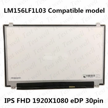 15.6 COLIŲ LCD LED už panda ekrano Matricos LM156LF1L03 FHD WUXGA 1920X1080P IPS Ekranas Matinis Pakeitimo LM156LF1L 01 02 03 06