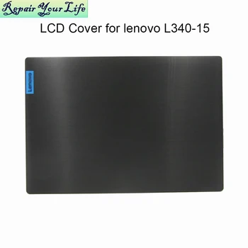Nešiojamas LCD Back Cover atveju Lenovo ideapad 340 340-15IRH 340-15IWL 340-15API 5CB0U42738 5CB0S16602 5CB0Z28170 Naujas